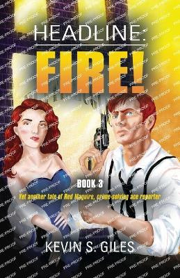Headline: Fire! by Kevin S Giles 9781958889633