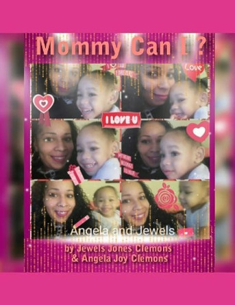 Mommy Can I ? by Angela Joy Clemons 9781798424346