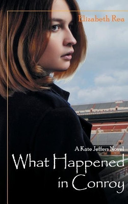 What Happened in Conroy by Elizabeth Rea 9781948864480