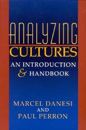 Analyzing Cultures: An Introduction and Handbook by Marcel Danesi