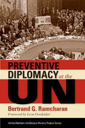 Preventive Diplomacy at the UN by Bertrand G. Ramcharan