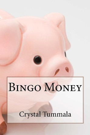 Bingo Money by Crystal Tummala 9781979046930