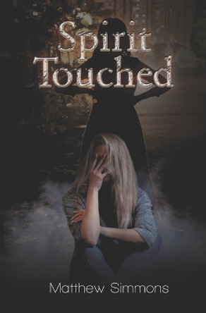 Spirit Touched by Matthew Simmons 9798886530865
