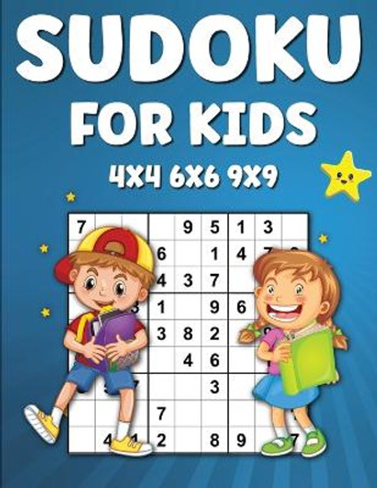 Sudoku for Kids: 225 Sudoku Puzzles For Kids 4x4 6x6 9×9 Activity Book for Kids, Sudoku Activity Book for Children by Laura Bidden 9784252027893