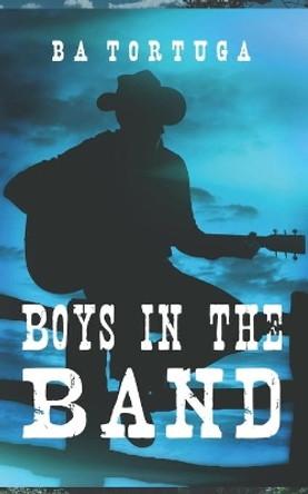 Boys in the Band by Ba Tortuga 9798730920767