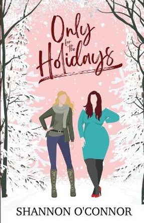 Only for the Holidays by Shannon O'Connor 9781963007015
