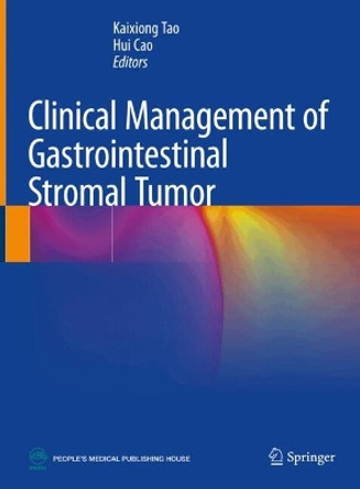 Clinical Management of Gastrointestinal Stromal Tumor Kaixiong Tao 9789819993918