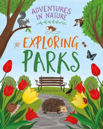Adventures in Nature: Exploring Parks Jen Green 9781526327437