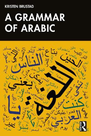 A Grammar of Arabic Kristen Brustad 9781032309538