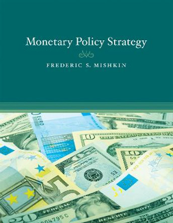 Monetary Policy Strategy by Frederic S. Mishkin