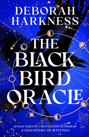 The Black Bird Oracle: The exhilarating new All Souls novel featuring Diana Bishop and Matthew Clairmont Deborah Harkness 9781035410170