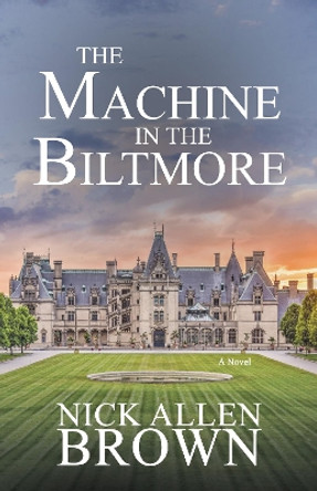 The Machine in the Biltmore Nick Allen Brown 9781684420599