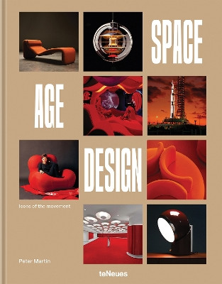Space Age Design: Icons of the Movement Peter Martin 9783961716036