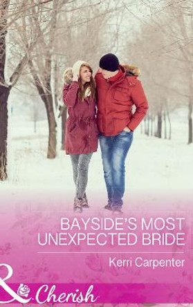 Bayside's Most Unexpected Bride (Saved by the Blog, Book 3) by Kerri Carpenter