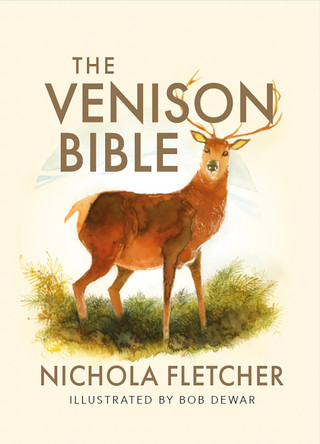 The Venison Bible Nichola Fletcher 9781780279008