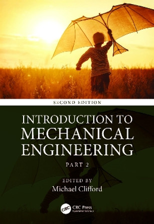 Introduction to Mechanical Engineering: Part 2 Michael Clifford 9781032760216