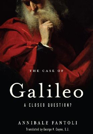The Case of Galileo: A Closed Question? by Annibale Fantoli