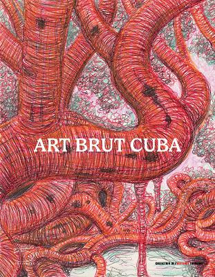 Outsider Art Cuba - Art Brut Cuba Derbis Campos 9791254600726