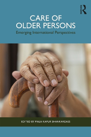 Care of Older Persons: Emerging International Perspectives Mala Kapur Shankardass 9781032866390