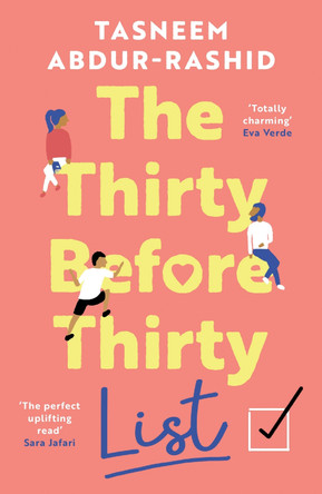 The Thirty Before Thirty List: Treat yourself to this uplifting novel about what if's, missed chances and new beginnings Tasneem Abdur-Rashid 9781838778187