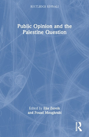 Public Opinion and the Palestine Question Elia Zureik 9781032506470