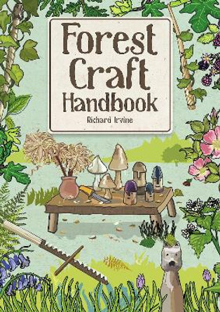 Forest Craft Handbook Richard Irvine 9781784946951