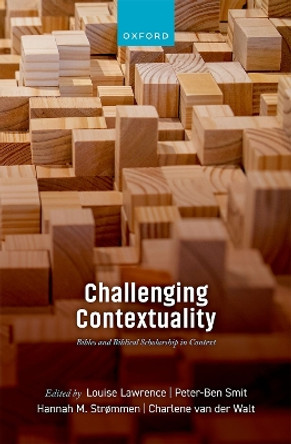 Challenging Contextuality: Bibles and Biblical Scholarship in Context Louise J. Lawrence 9780192888792