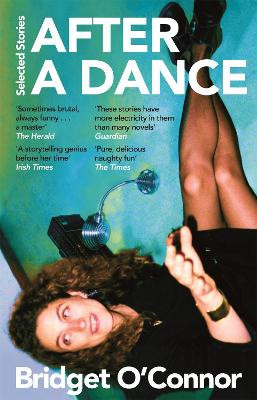 After a Dance: Selected Stories Bridget O'Connor 9781035024865