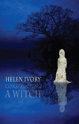 Constructing a Witch Helen Ivory 9781780377193