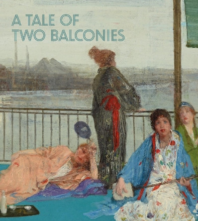A Tale of Two Balconies Kit Brooks 9781913875824