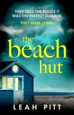 The Beach Hut: the most new gripping summer crime thriller - perfect for your holiday this year! Leah Pitt 9781399726542