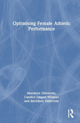 Optimising Female Athletic Performance Jess Pinchbeck 9781032360706