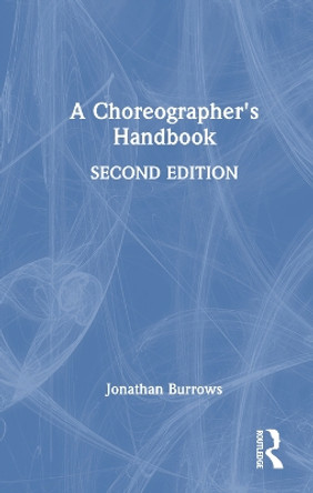 A Choreographer's Handbook Jonathan Burrows 9781032629018