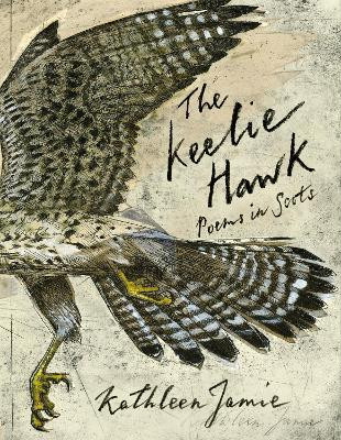 The Keelie Hawk: Poems in Scots Kathleen Jamie 9781529095593