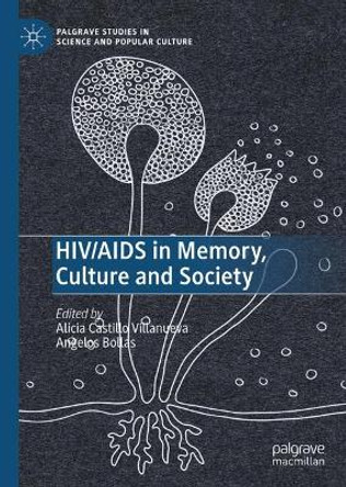 HIV/AIDS in Memory, Culture and Society Alicia Castillo Villanueva 9783031596988
