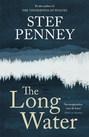 The Long Water: Gripping literary mystery set in a remote Norwegian community Stef Penney 9781529425673