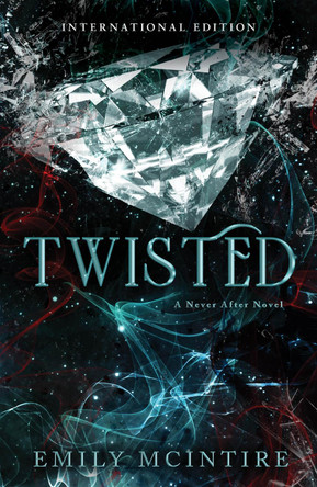 Twisted by Emily McIntire Twisted by Emily McIntire