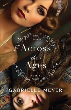 Across the Ages Gabrielle Meyer 9780764244209