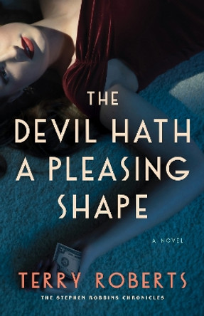 The Devil Hath a Pleasing Shape Terry Roberts 9781684420353