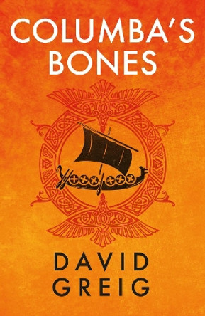 Columba's Bones: Darkland Tales David Greig 9781846976735