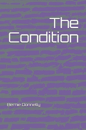 The Condition by Bernie Donnelly 9798583089185