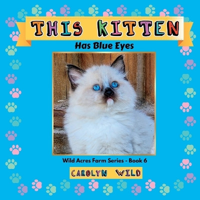 This Kitten: Has Blue Eyes by Carolyn Wild 9781998062119
