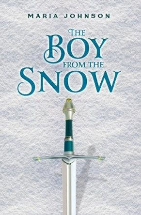 The Boy from the Snow by Maria Johnson 9781848979529