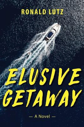 Elusive Getaway by Ronald Lutz 9781643882789