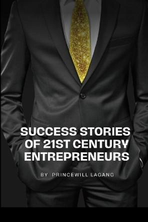 Success Stories of 21st Century Entrepreneurs by Princewill Lagang 9788024716763