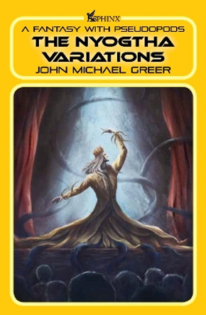 The Nyogtha Variations: A Fantasy with Pseudopods by John Michael Greer 9781915952035