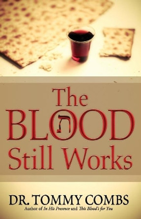 The Blood Still Works by Tommy Combs 9781733633482