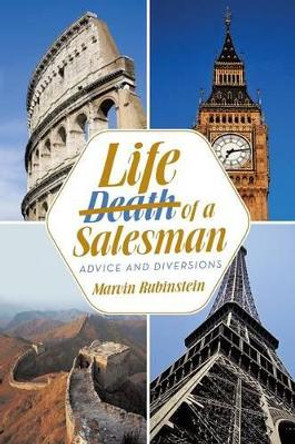 Life of a Salesman: Advice and Diversions by Marvin Rubinstein 9781491703274