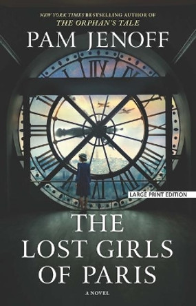 The Lost Girls of Paris by Pam Jenoff 9781432858780