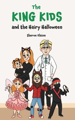 The King Kids and the Hairy Halloween by Sheree Elaine 9781088051696